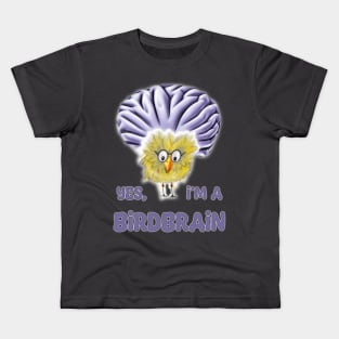 Funny Bird - Yes, I'm a Birdbrain Kids T-Shirt